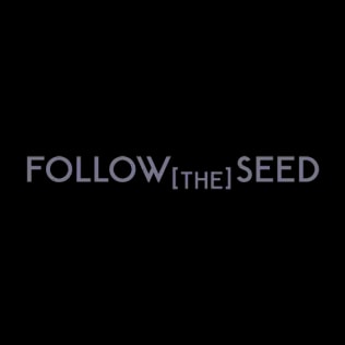 Follow the Seed